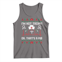 Funny Nurse Christmas Tank Top I Am Not Tachy Ok That Is A Fib - Wonder Print Shop