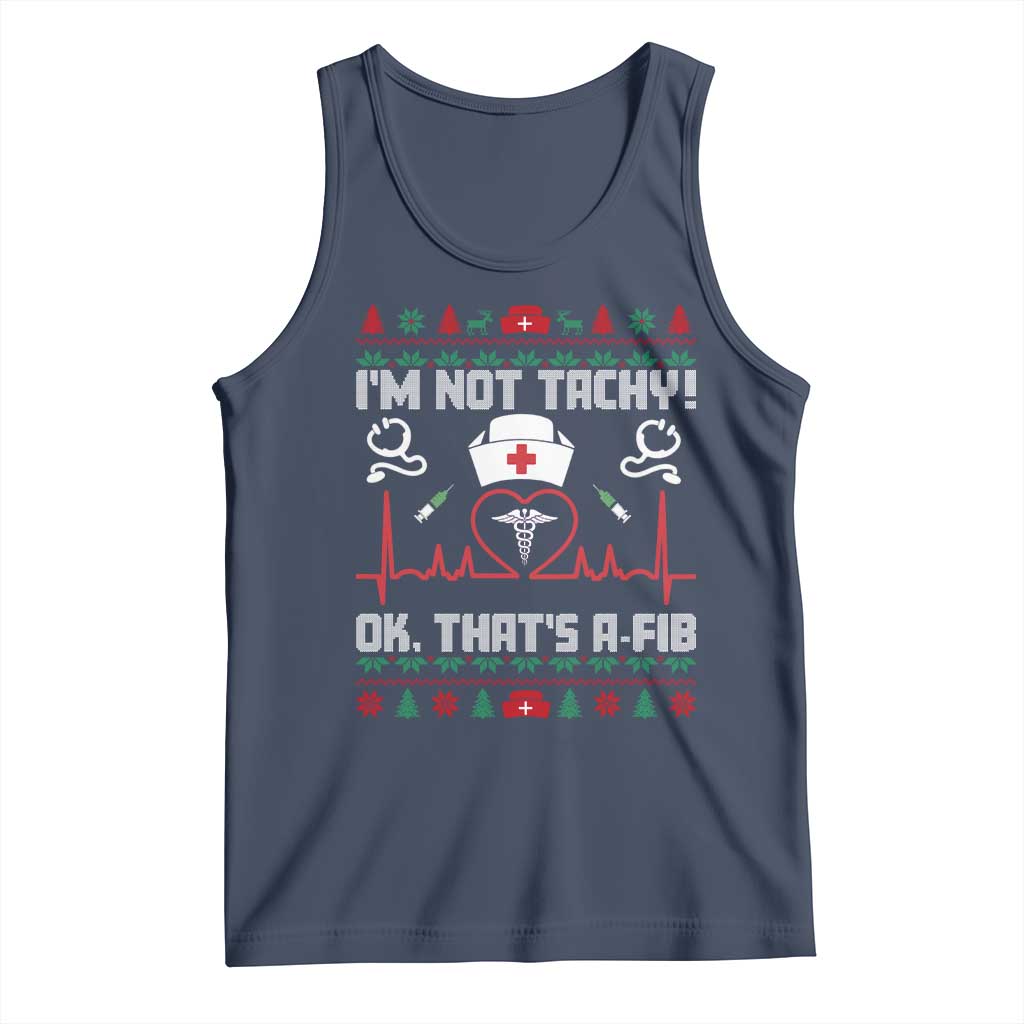 Funny Nurse Christmas Tank Top I Am Not Tachy Ok That Is A Fib - Wonder Print Shop