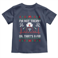 Funny Nurse Christmas Toddler T Shirt I Am Not Tachy Ok That Is A Fib - Wonder Print Shop