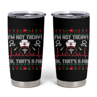 Funny Nurse Christmas Tumbler Cup I Am Not Tachy Ok That Is A Fib - Wonder Print Shop