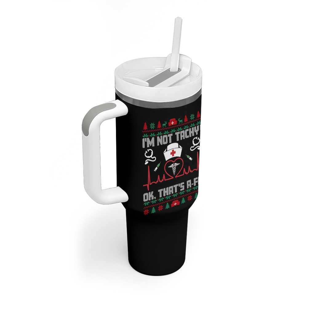 Funny Nurse Christmas Tumbler With Handle I Am Not Tachy Ok That Is A Fib - Wonder Print Shop