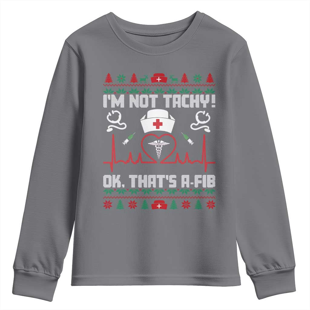 Funny Nurse Christmas Youth Sweatshirt I Am Not Tachy Ok That Is A Fib - Wonder Print Shop