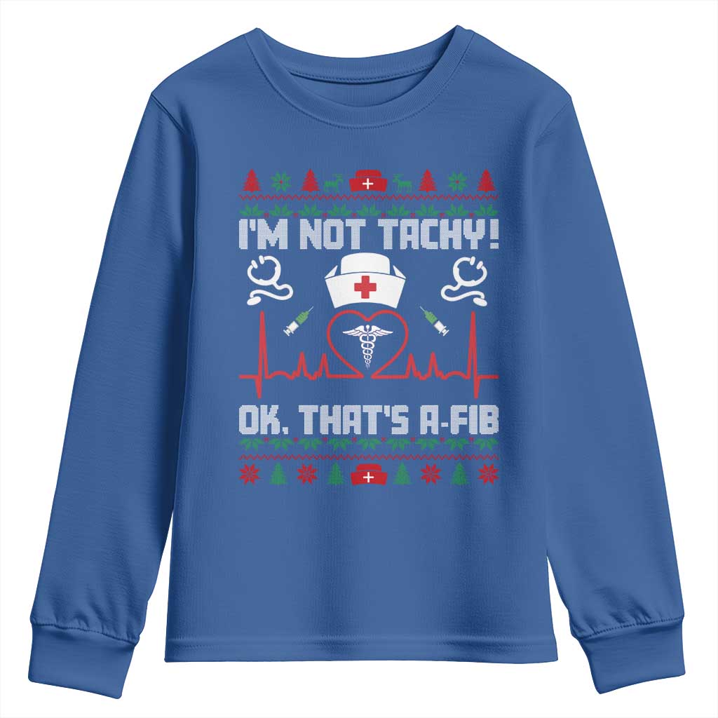 Funny Nurse Christmas Youth Sweatshirt I Am Not Tachy Ok That Is A Fib - Wonder Print Shop