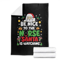 Christmas Nurse Throw Blanket Be Nice To The Nurse Santa Is Watching - Wonder Print Shop