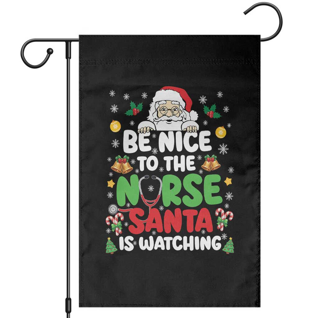 Christmas Nurse Garden Flag Be Nice To The Nurse Santa Is Watching - Wonder Print Shop