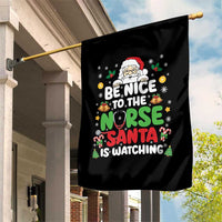 Christmas Nurse Garden Flag Be Nice To The Nurse Santa Is Watching - Wonder Print Shop