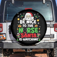 Christmas Nurse Spare Tire Cover Be Nice To The Nurse Santa Is Watching - Wonder Print Shop