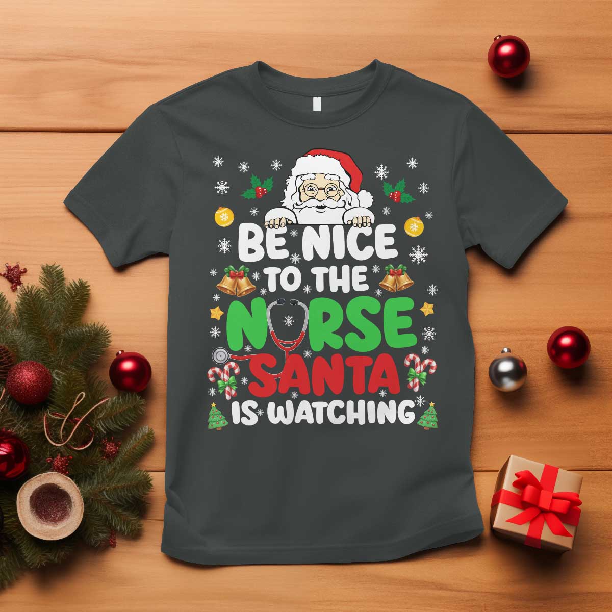 Christmas Nurse T Shirt Be Nice To The Nurse Santa Is Watching - Wonder Print Shop