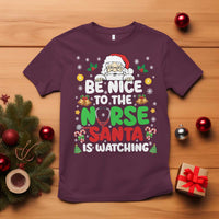 Christmas Nurse T Shirt Be Nice To The Nurse Santa Is Watching - Wonder Print Shop