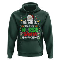 Christmas Nurse Hoodie Be Nice To The Nurse Santa Is Watching - Wonder Print Shop