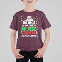 Christmas Nurse T Shirt For Kid Be Nice To The Nurse Santa Is Watching - Wonder Print Shop