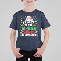 Christmas Nurse T Shirt For Kid Be Nice To The Nurse Santa Is Watching - Wonder Print Shop