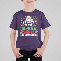Christmas Nurse T Shirt For Kid Be Nice To The Nurse Santa Is Watching - Wonder Print Shop