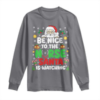 Christmas Nurse Long Sleeve Shirt Be Nice To The Nurse Santa Is Watching - Wonder Print Shop