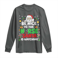 Christmas Nurse Long Sleeve Shirt Be Nice To The Nurse Santa Is Watching - Wonder Print Shop