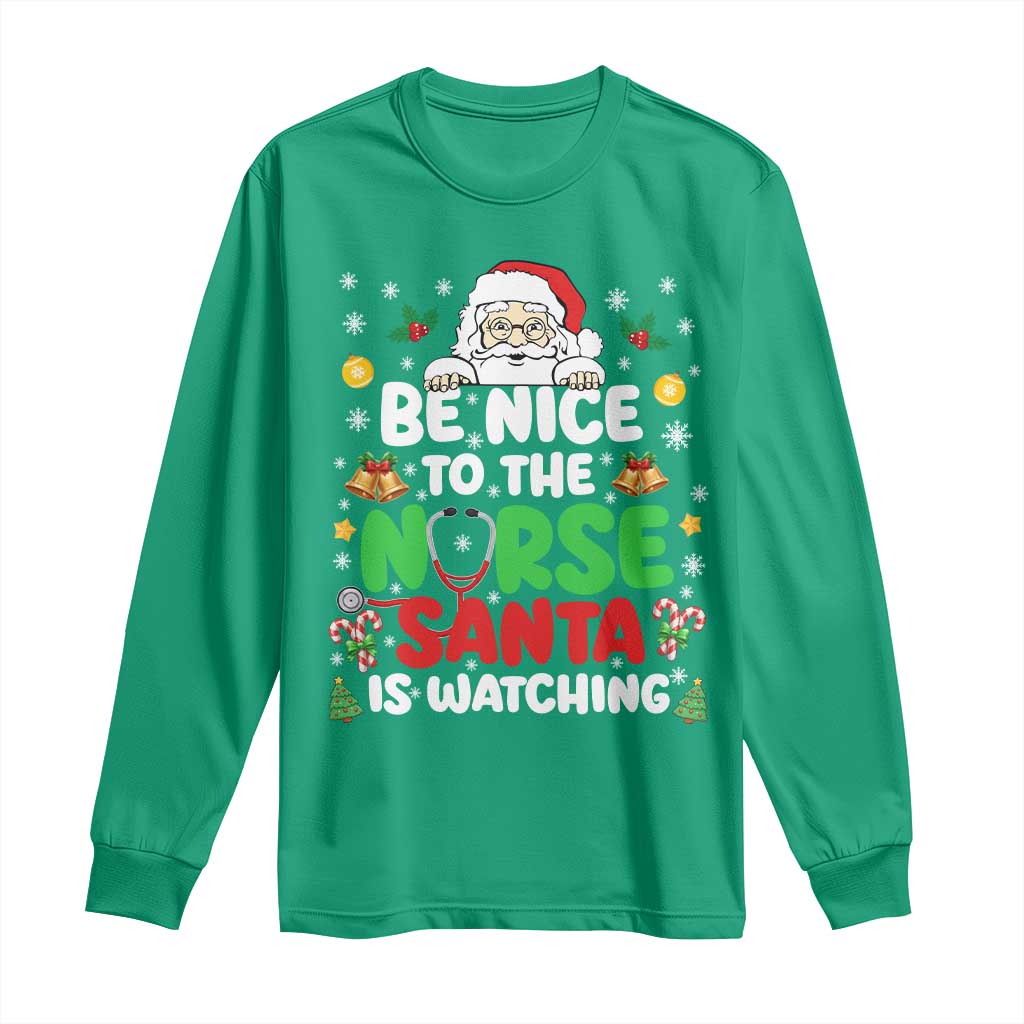 Christmas Nurse Long Sleeve Shirt Be Nice To The Nurse Santa Is Watching - Wonder Print Shop