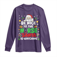 Christmas Nurse Long Sleeve Shirt Be Nice To The Nurse Santa Is Watching - Wonder Print Shop