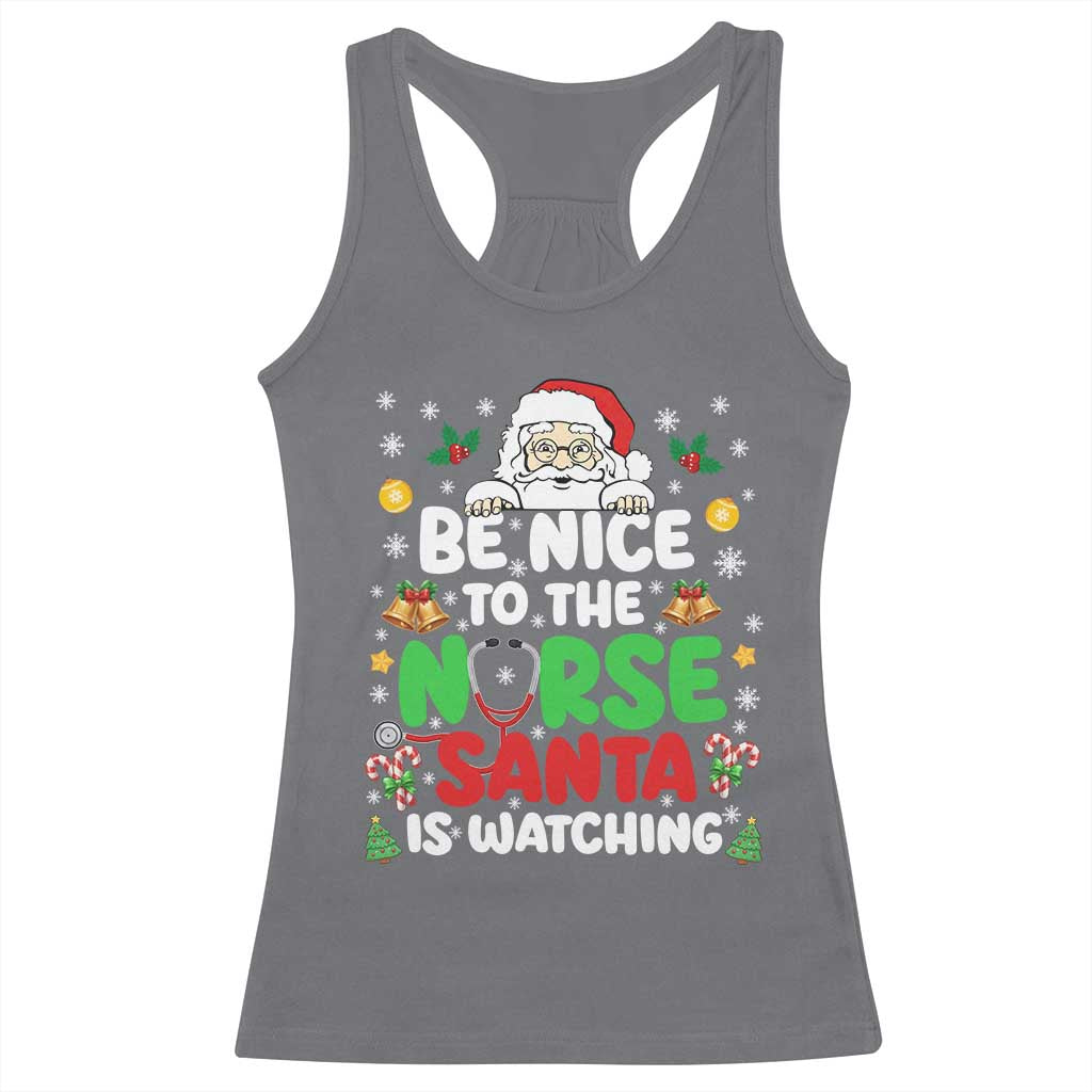 Christmas Nurse Racerback Tank Top Be Nice To The Nurse Santa Is Watching - Wonder Print Shop