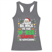 Christmas Nurse Racerback Tank Top Be Nice To The Nurse Santa Is Watching - Wonder Print Shop