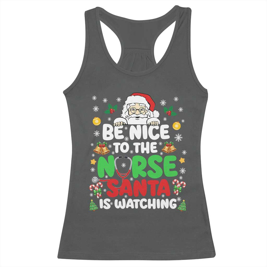 Christmas Nurse Racerback Tank Top Be Nice To The Nurse Santa Is Watching - Wonder Print Shop