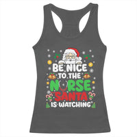 Christmas Nurse Racerback Tank Top Be Nice To The Nurse Santa Is Watching - Wonder Print Shop