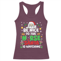 Christmas Nurse Racerback Tank Top Be Nice To The Nurse Santa Is Watching - Wonder Print Shop