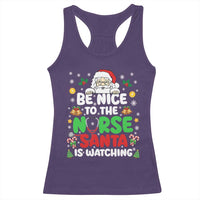 Christmas Nurse Racerback Tank Top Be Nice To The Nurse Santa Is Watching - Wonder Print Shop