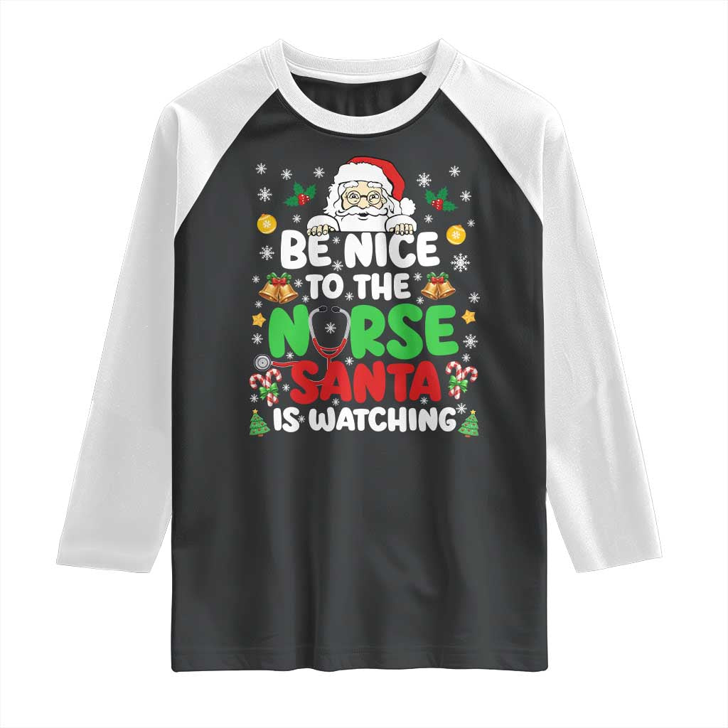 Christmas Nurse Raglan Shirt Be Nice To The Nurse Santa Is Watching - Wonder Print Shop