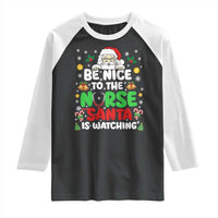 Christmas Nurse Raglan Shirt Be Nice To The Nurse Santa Is Watching - Wonder Print Shop