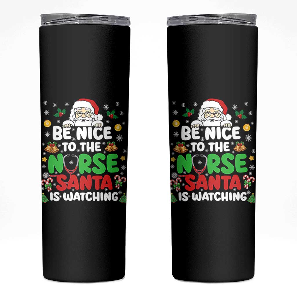 Christmas Nurse Skinny Tumbler Be Nice To The Nurse Santa Is Watching - Wonder Print Shop