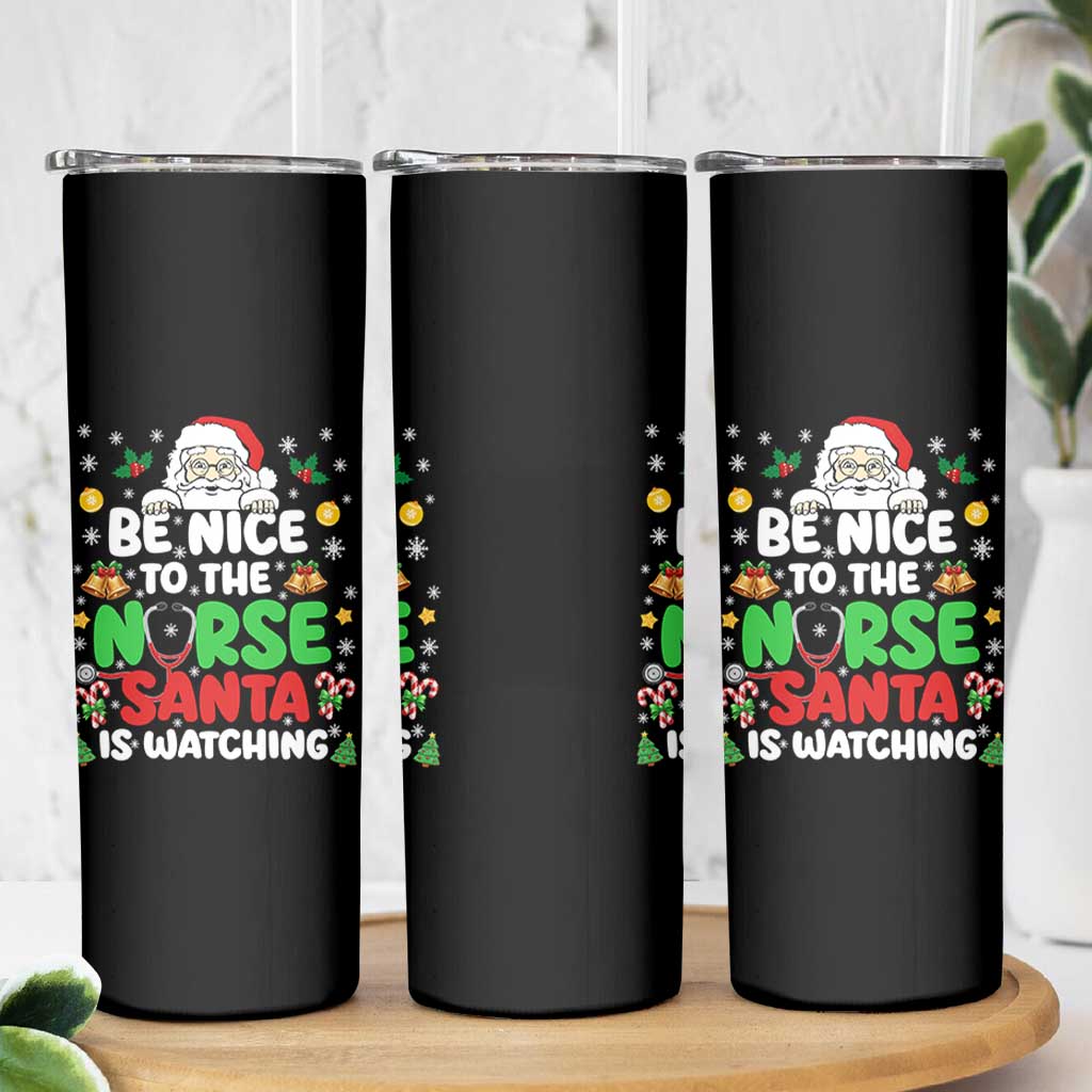 Christmas Nurse Skinny Tumbler Be Nice To The Nurse Santa Is Watching - Wonder Print Shop