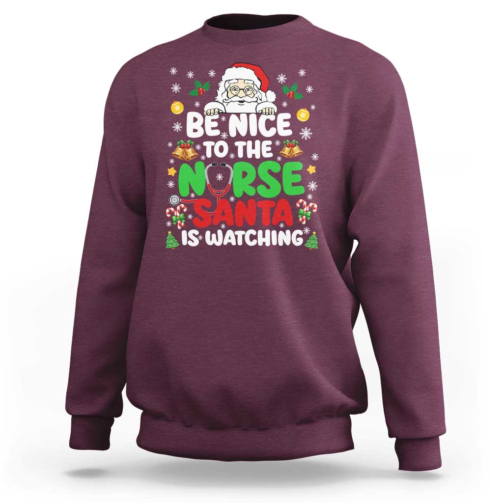 Christmas Nurse Sweatshirt Be Nice To The Nurse Santa Is Watching - Wonder Print Shop