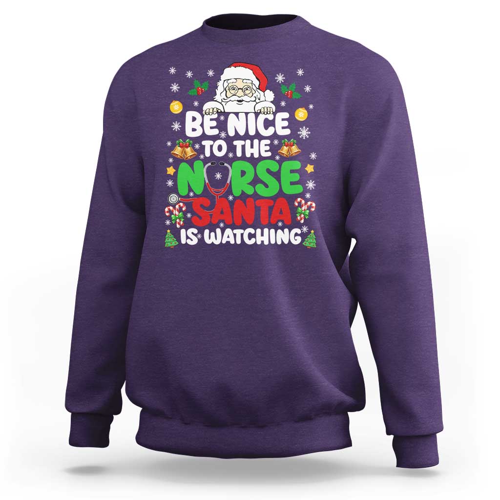 Christmas Nurse Sweatshirt Be Nice To The Nurse Santa Is Watching - Wonder Print Shop