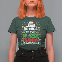 Christmas Nurse T Shirt For Women Be Nice To The Nurse Santa Is Watching - Wonder Print Shop