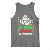 Christmas Nurse Tank Top Be Nice To The Nurse Santa Is Watching - Wonder Print Shop