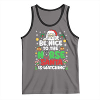 Christmas Nurse Tank Top Be Nice To The Nurse Santa Is Watching - Wonder Print Shop