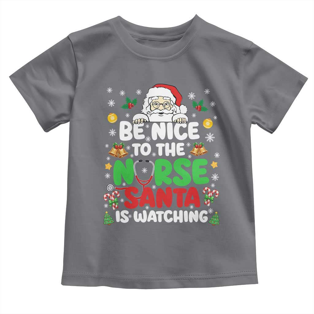 Christmas Nurse Toddler T Shirt Be Nice To The Nurse Santa Is Watching - Wonder Print Shop