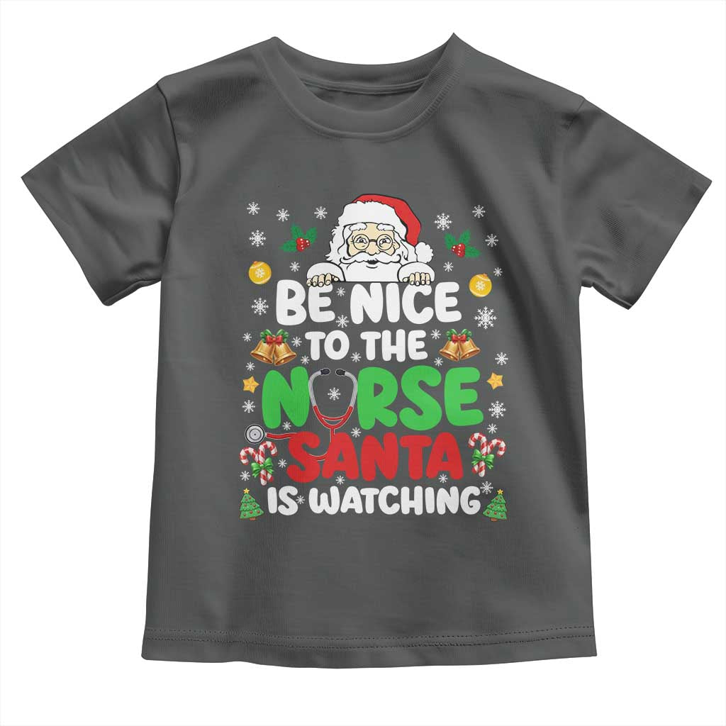 Christmas Nurse Toddler T Shirt Be Nice To The Nurse Santa Is Watching - Wonder Print Shop