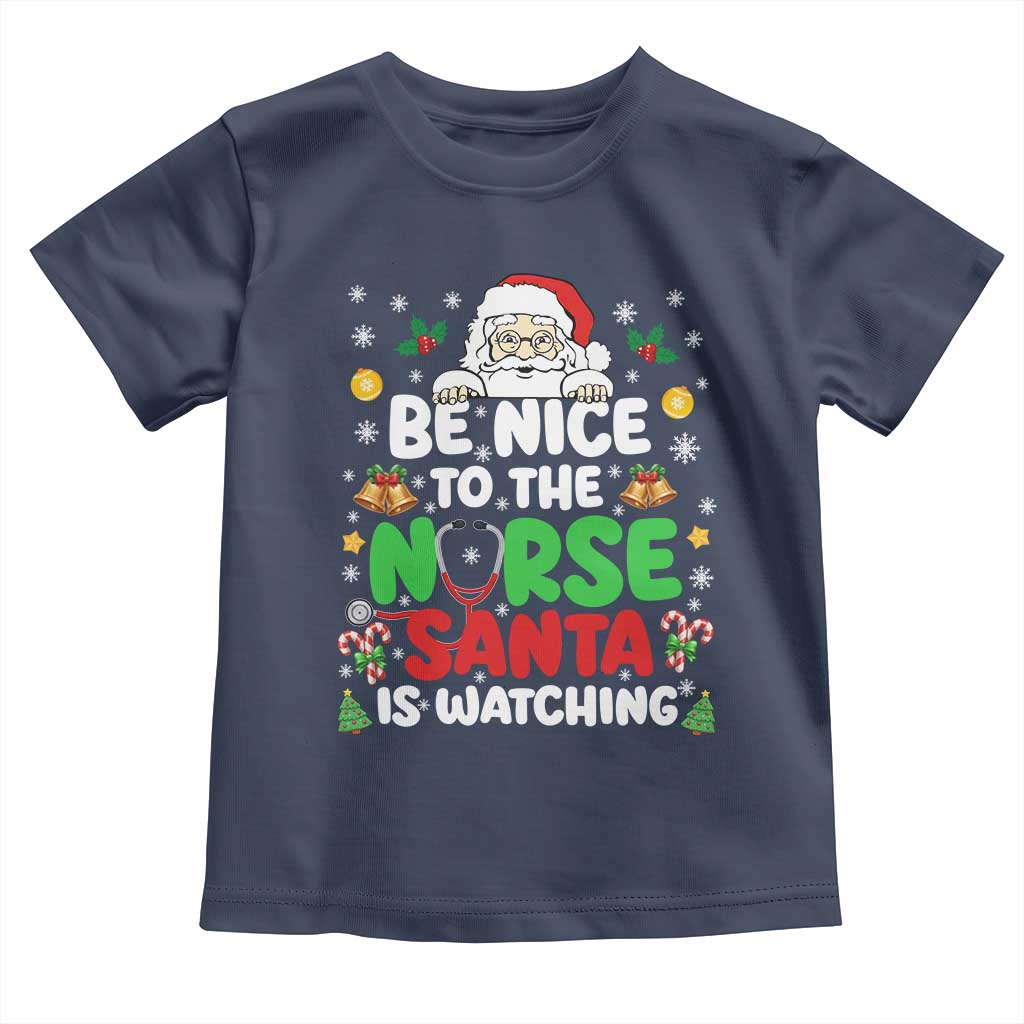 Christmas Nurse Toddler T Shirt Be Nice To The Nurse Santa Is Watching - Wonder Print Shop