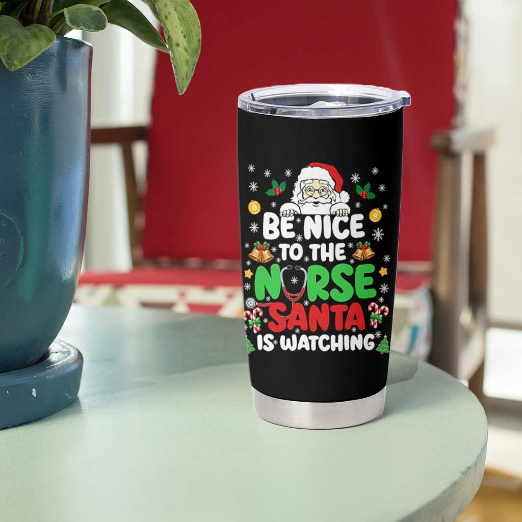 Christmas Nurse Tumbler Cup Be Nice To The Nurse Santa Is Watching - undefined