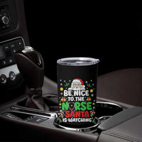 Christmas Nurse Tumbler Cup Be Nice To The Nurse Santa Is Watching - undefined