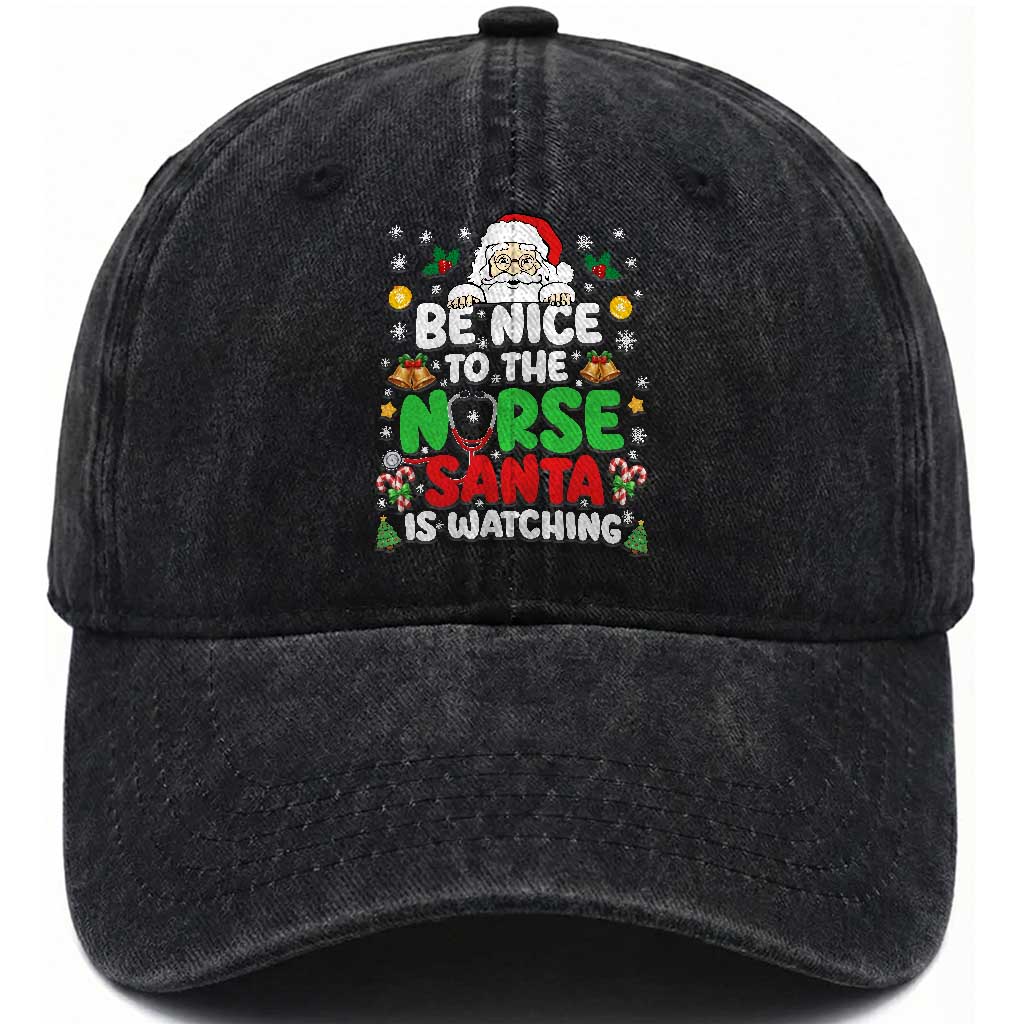 Christmas Nurse Washed Cotton Baseball Cap Be Nice To The Nurse Santa Is Watching