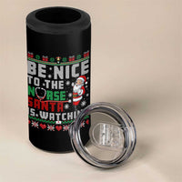 Funny Nurse Christmas 4 in 1 Can Cooler Tumbler Be Nice To The Nurse Santa Is Watching - Wonder Print Shop