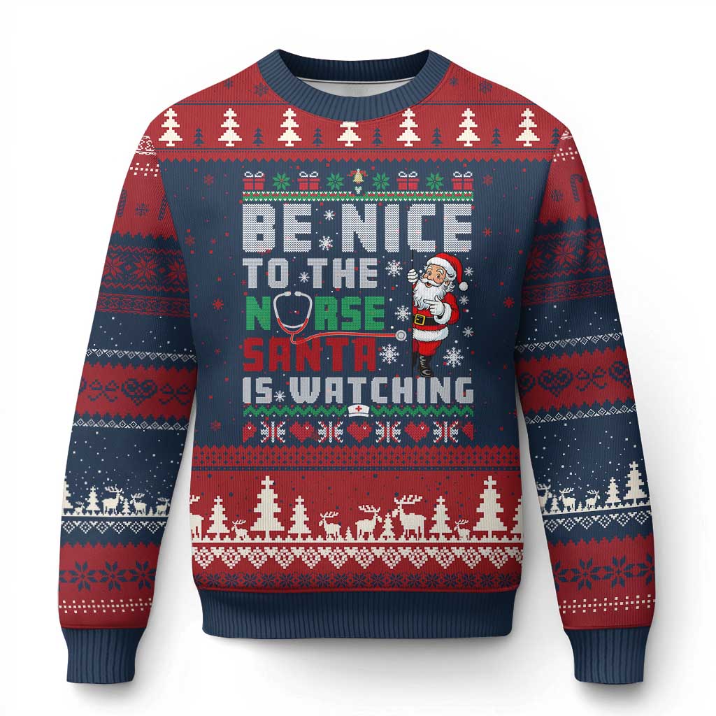 Funny Nurse Christmas Ugly Christmas Sweater Be Nice To The Nurse Santa Is Watching - Wonder Print Shop