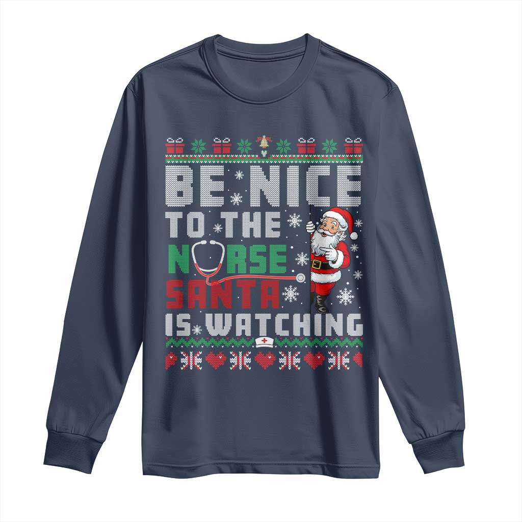 Funny Nurse Christmas Long Sleeve Shirt Be Nice To The Nurse Santa Is Watching - Wonder Print Shop