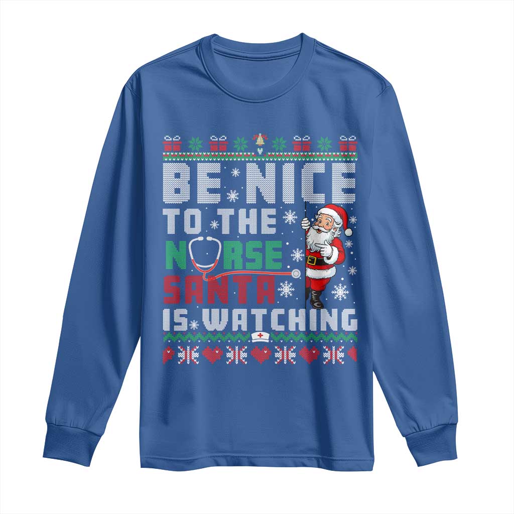 Funny Nurse Christmas Long Sleeve Shirt Be Nice To The Nurse Santa Is Watching - Wonder Print Shop