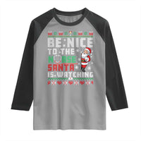 Funny Nurse Christmas Raglan Shirt Be Nice To The Nurse Santa Is Watching - Wonder Print Shop