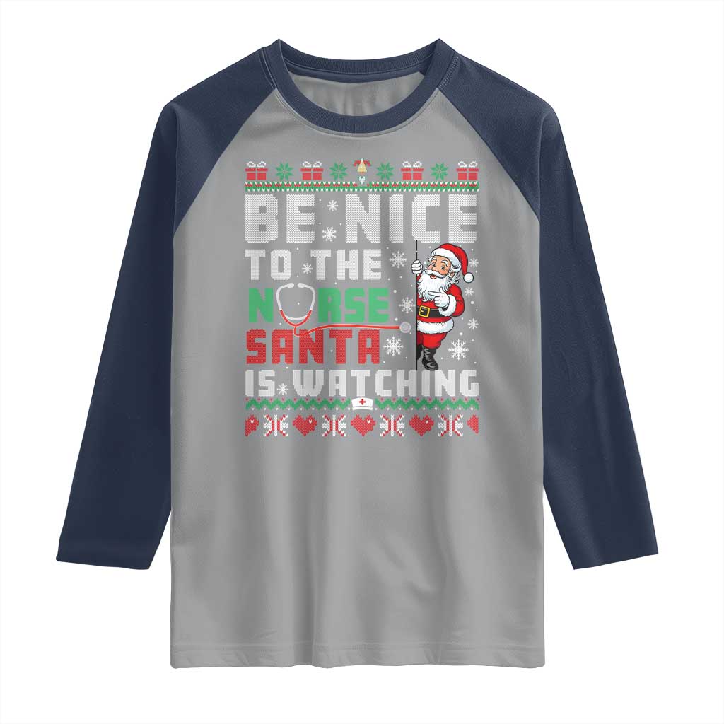 Funny Nurse Christmas Raglan Shirt Be Nice To The Nurse Santa Is Watching - Wonder Print Shop