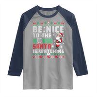 Funny Nurse Christmas Raglan Shirt Be Nice To The Nurse Santa Is Watching - Wonder Print Shop