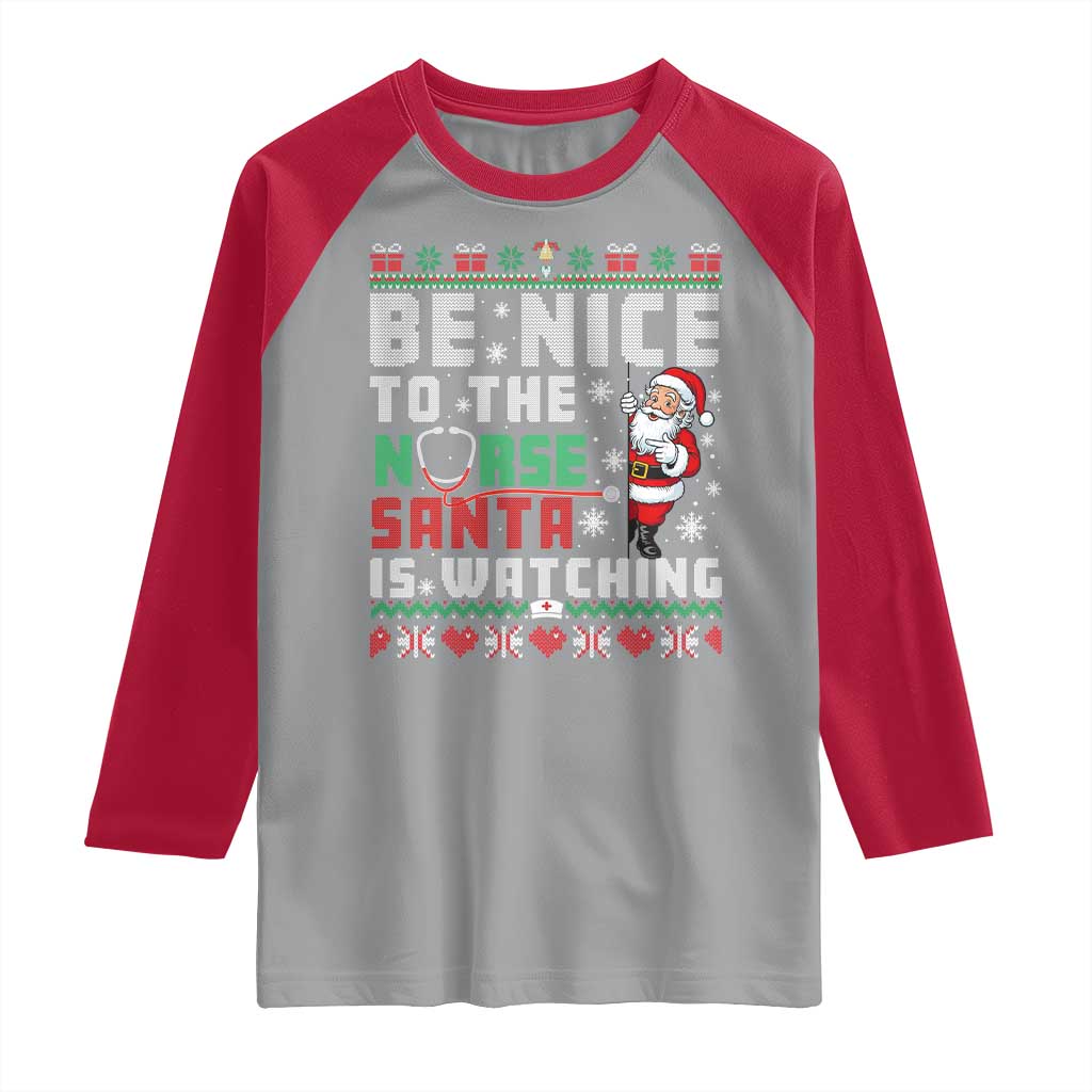 Funny Nurse Christmas Raglan Shirt Be Nice To The Nurse Santa Is Watching - Wonder Print Shop